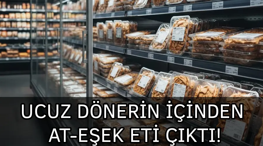 “1 Alana 1 Bedava” Skandalı: Ucuz Dönerin İçinden At-Eşek Eti Çıktı!